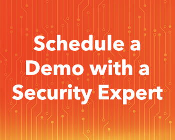 Schedule a Demo with a Security Expert